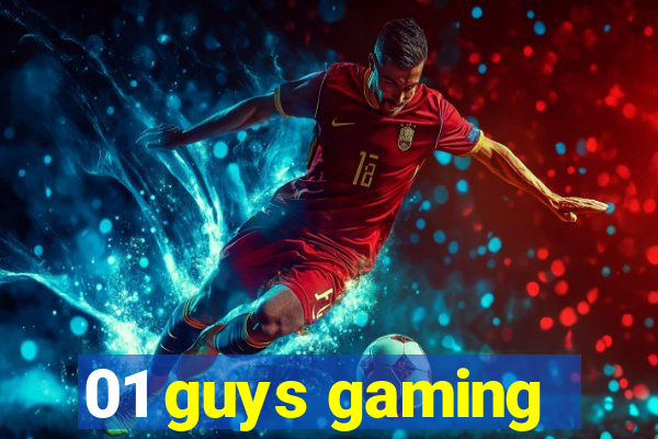 01 guys gaming